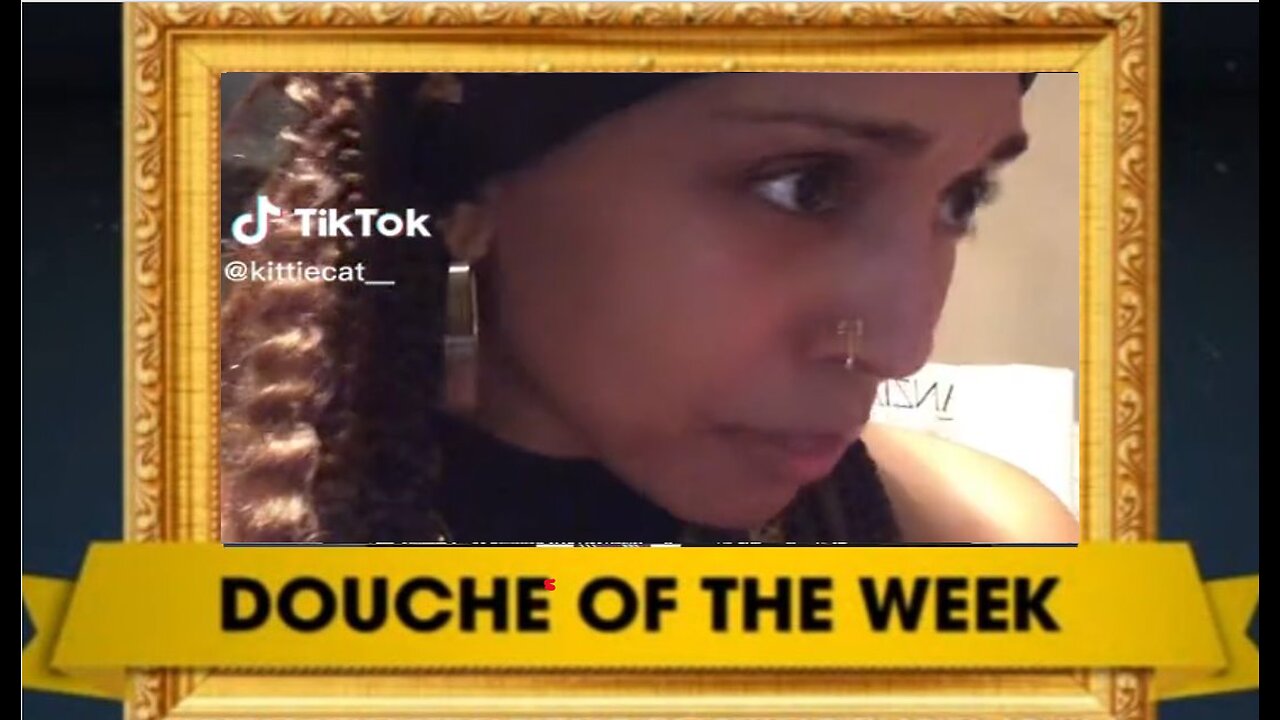 DOUCHE OF THE WEEK: @kittiecat__ on TIKTOK