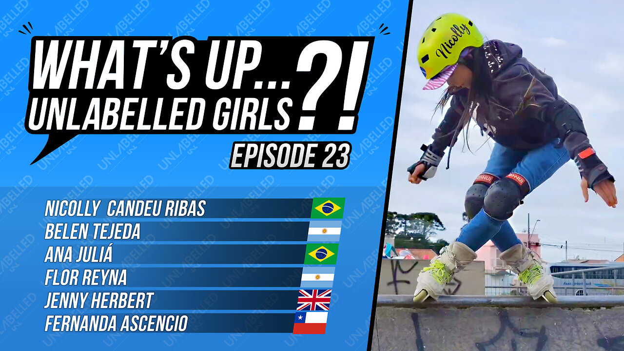 What's Up Unlabelled Girls Ep. 23 (Aggressive Inline Skating)