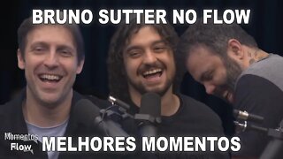 BRUNO SUTTER NO FLOW - MELHORES MOMENTOS | MOMENTOS FLOW