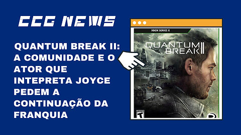 CCG News: Quantum Break 2, Ator que Interpreta Joyce Aberto à Continuação do Game