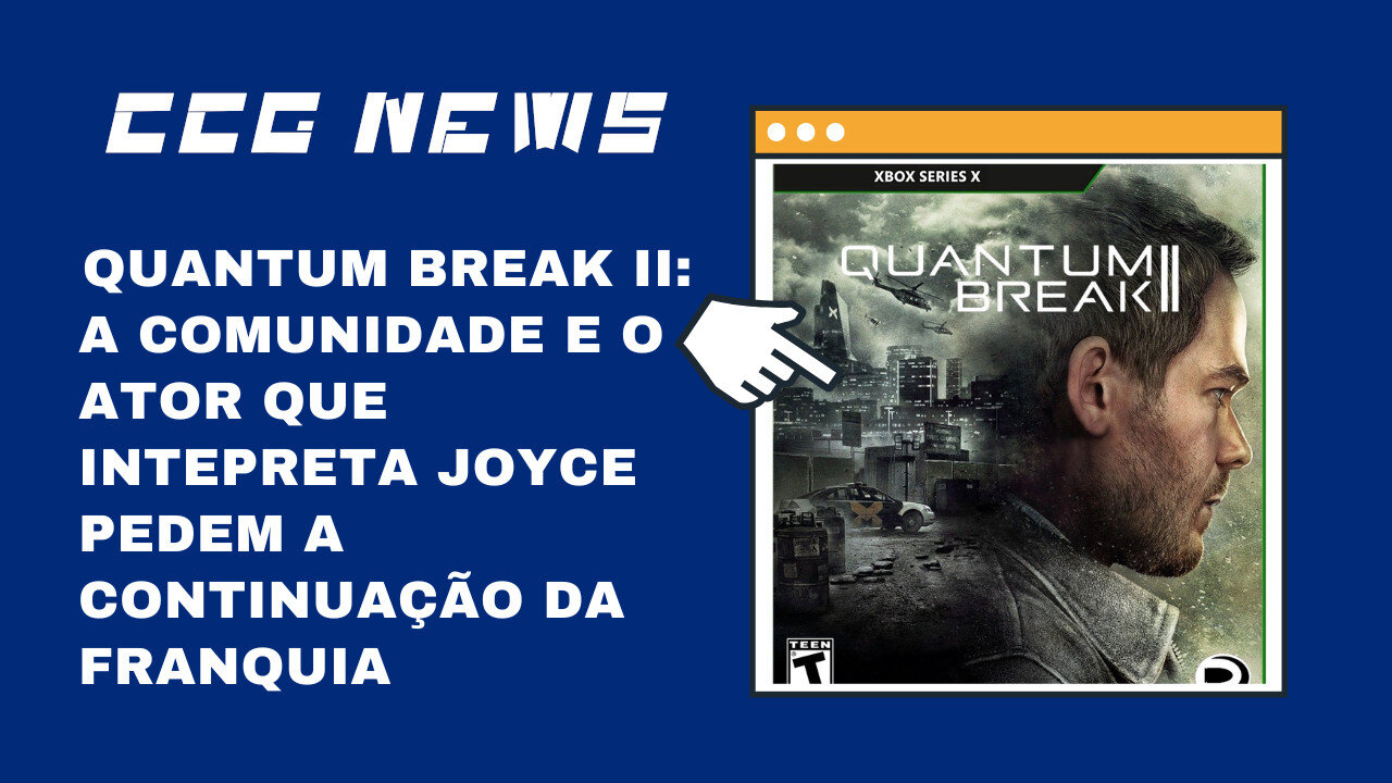 CCG News: Quantum Break 2, Ator que Interpreta Joyce Aberto à Continuação do Game