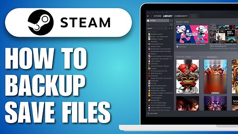 How To Backup Save Files On Steam