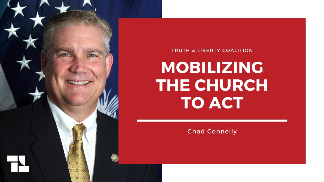 Chad Connelly: Mobilizing the Church to Act