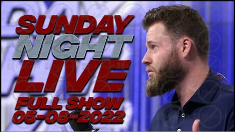 Sunday Night Live 5/8/22