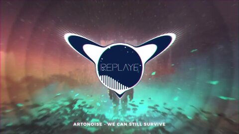 Artonoise - We Can Still Survive feat Medici | Replaye