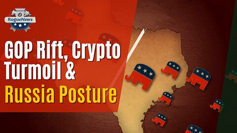 GOP Rift, Crypto Turmoil & Russia Posture - V & CJ