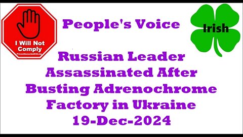 Russian Leader Assassinated After Busting Adrenochrome Factory in Ukraine 19-Dec-2024