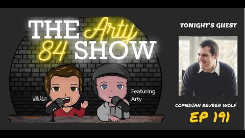 Comedian Reuben Wolf on The Arty 84 Show – 2021-08-11 – EP 191