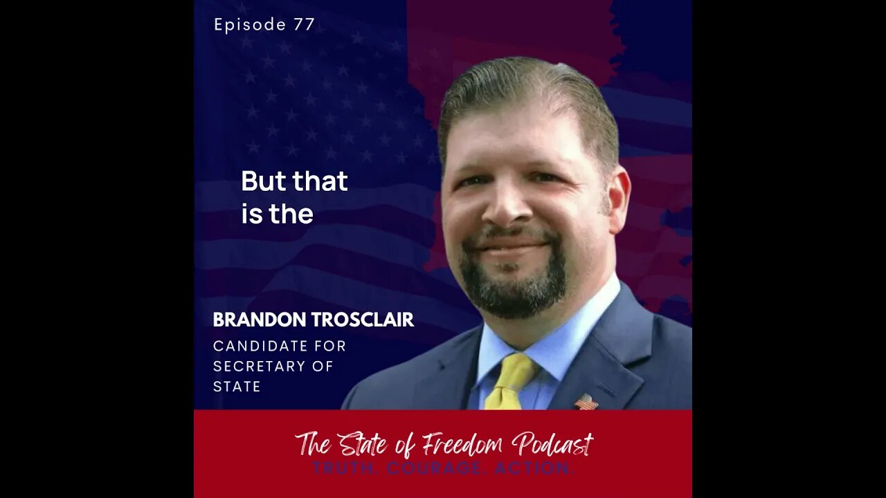 Shorts: Brandon Trosclair encouraging Louisiana citizens to vote despite our imperfect voting system