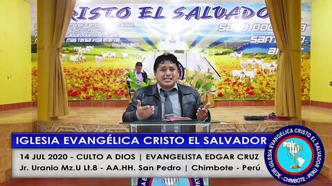 14 JUL 2020 - CULTO A DIOS | EVANGELISTA EDGAR CRUZ