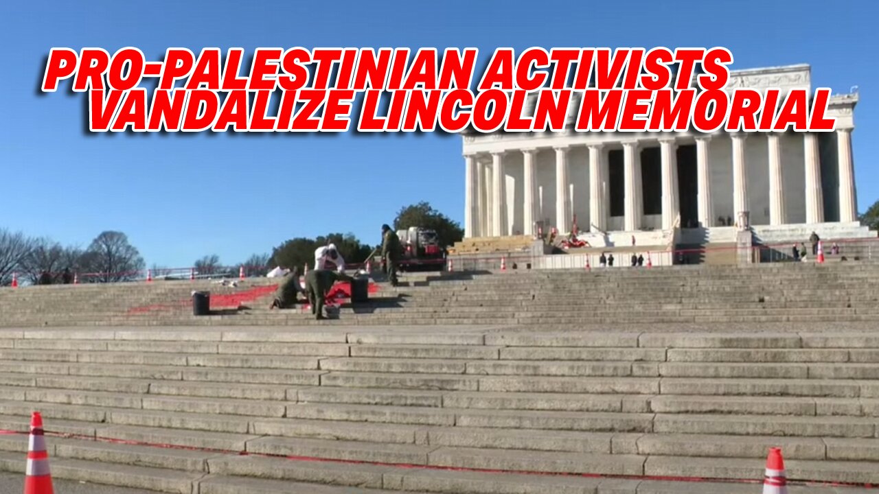 PRO-PALESTINIAN ACTIVISTS TARGET LINCOLN MEMORIAL WITH "FREE GAZA" VANDALISM