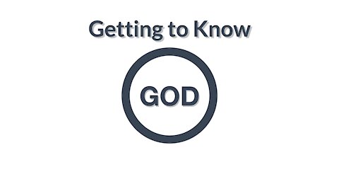 Getting to Know God