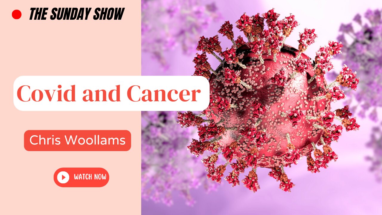The Sunday Show: Covid and Cancer 2023
