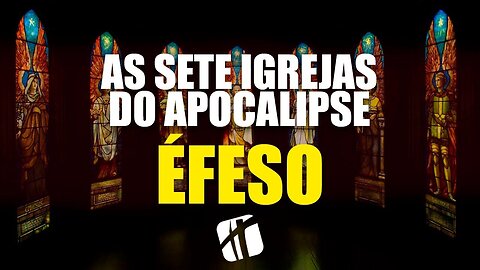 ÉFESO - As Igrejas do Apocalipse ( Frios no Amor )