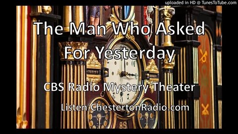 The Man Who Asked For Yesterday - CBS Radio Mystery Theater