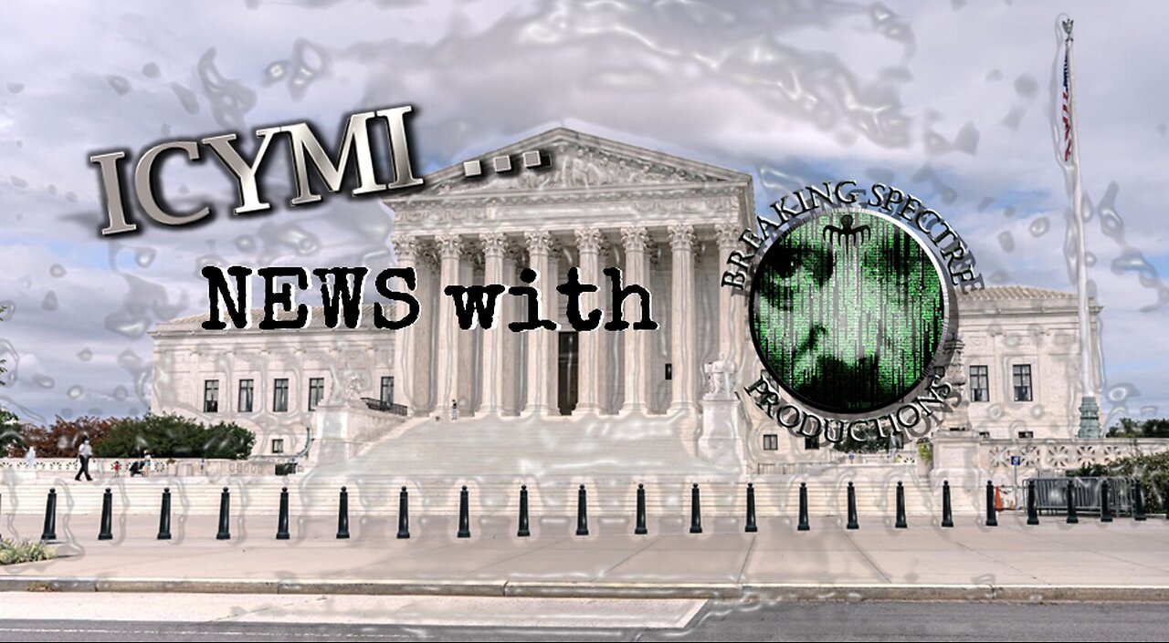 ICYMI News & SCOTUS Decisions - 27-Jun-2024 #Organoids #SoundMoney #Bosch #Ponzi #HomeSales #LNG