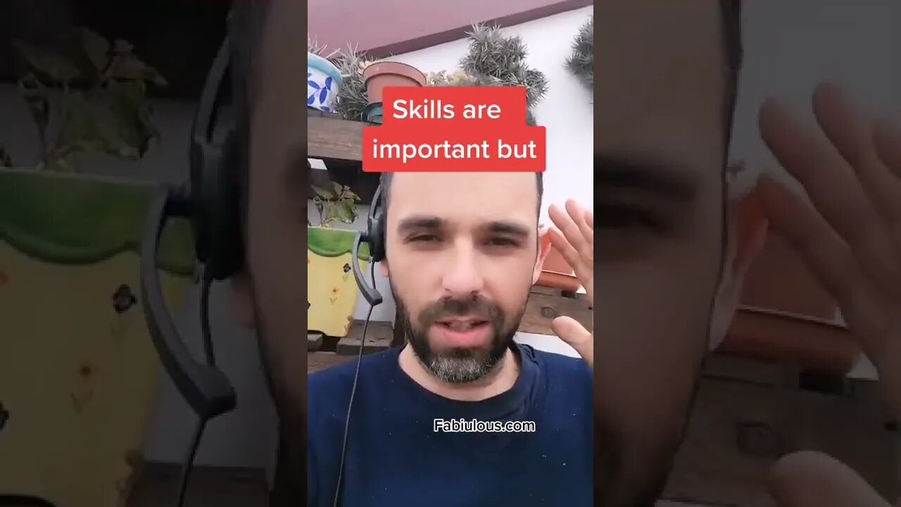 skills are important but