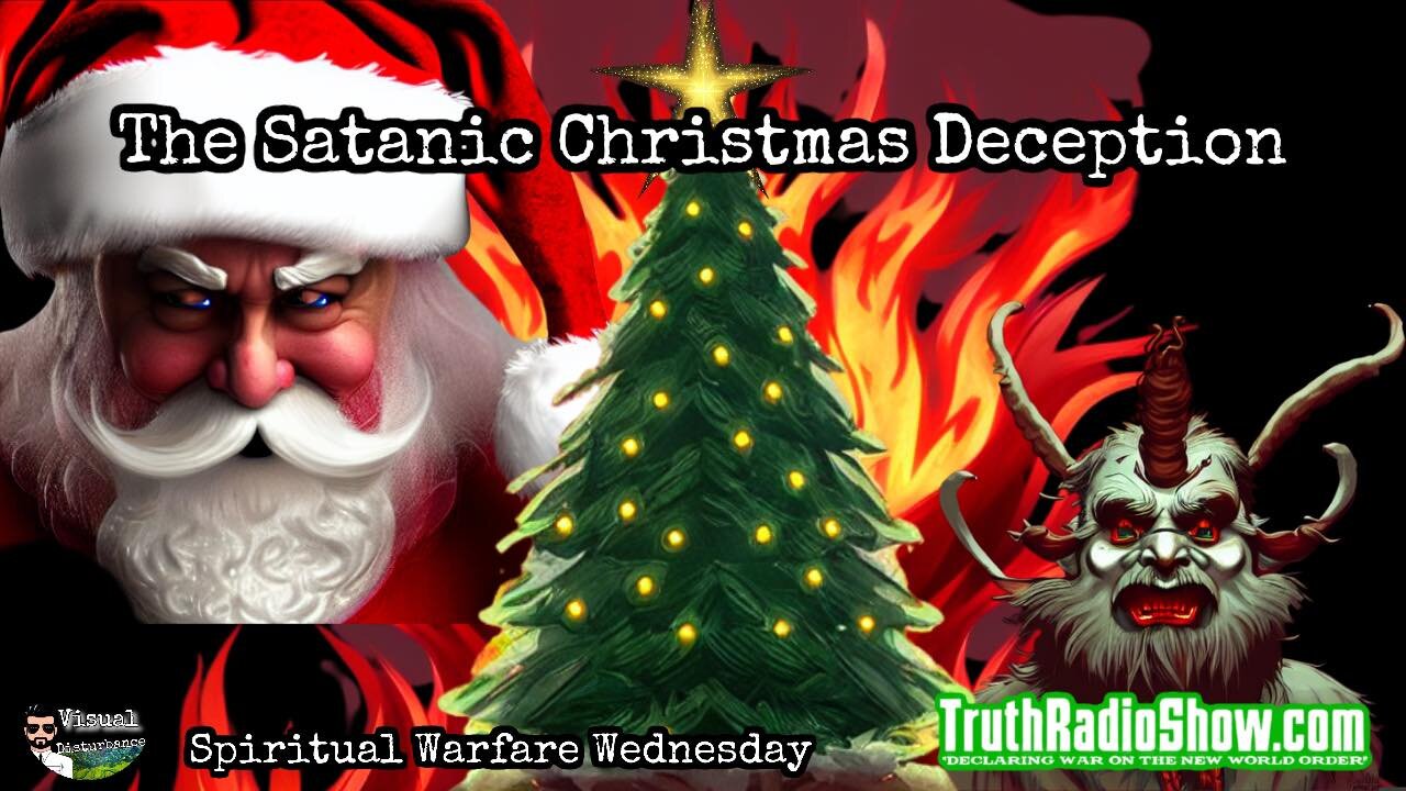 The Satanic Christmas Deception - Spiritual Warfare