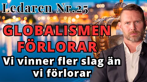 Ledaren 25 - Globalisterna är INTE oövervinnliga. Vi kan besegra dem och vi kommer besegra dem