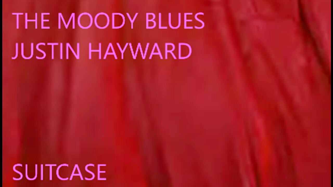 THE MOODY BLUES - JUSTIN HAYWARD - SUITCASE - CYD C & DANCERS