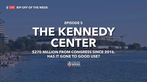 Rip-Off Of The Week (2021) Ep. 5: The Kennedy Center