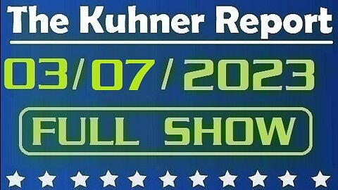 The Kuhner Report 03/07/2023 [FULL SHOW] Tucker Carlson shows January 6th footage that completely demolishes leftist propaganda about «insurrection»