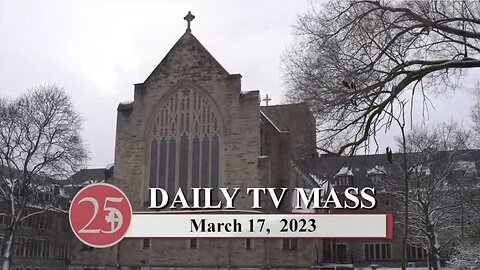 Catholic Mass Today | Daily TV Mass, Friday March 17, 2023