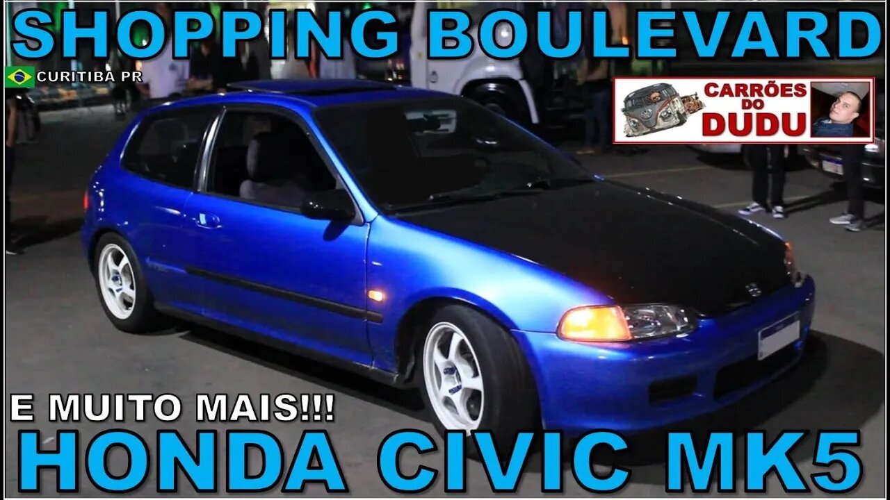 HONDA CIVIC MK5 HATCH E MUITO MAIS - SHOPPING BOULEVARD 03/10/23 D - CARRÕES DO DUDU