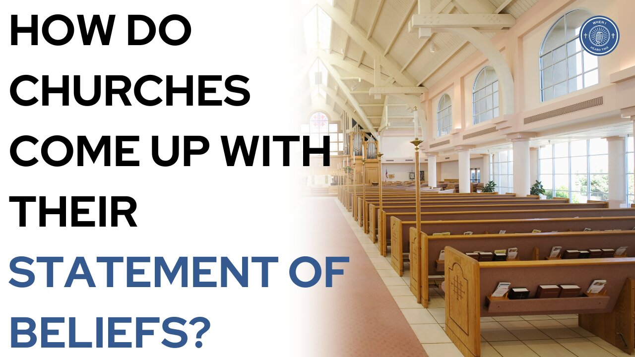 How Do Churches Come Up With Their Statement Of Beliefs?