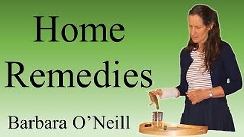 Natural Remedies - Barbara O'Neill.