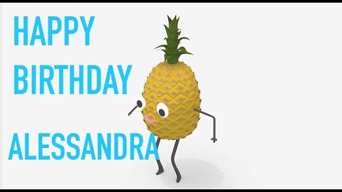 Happy Birthday ALESSANDRA! - PINEAPPLE Birthday Song
