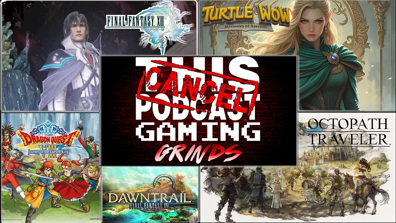 CTP Gaming GRINDSTREAM: FFXIII, XIV, Octopath Traveler, Turtle WoW, and Dragon Quest VIII!