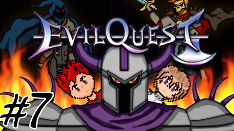 Evil Quest #7 - I Might Be Evil, But I Won't Go That Far