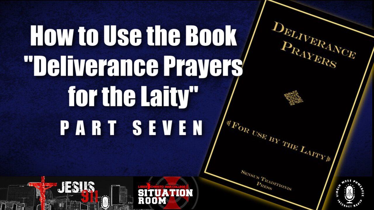 05 Oct 22, Jesus 911: How to Use the Book "Deliverance Prayers for the Laity" (Pt. 7)