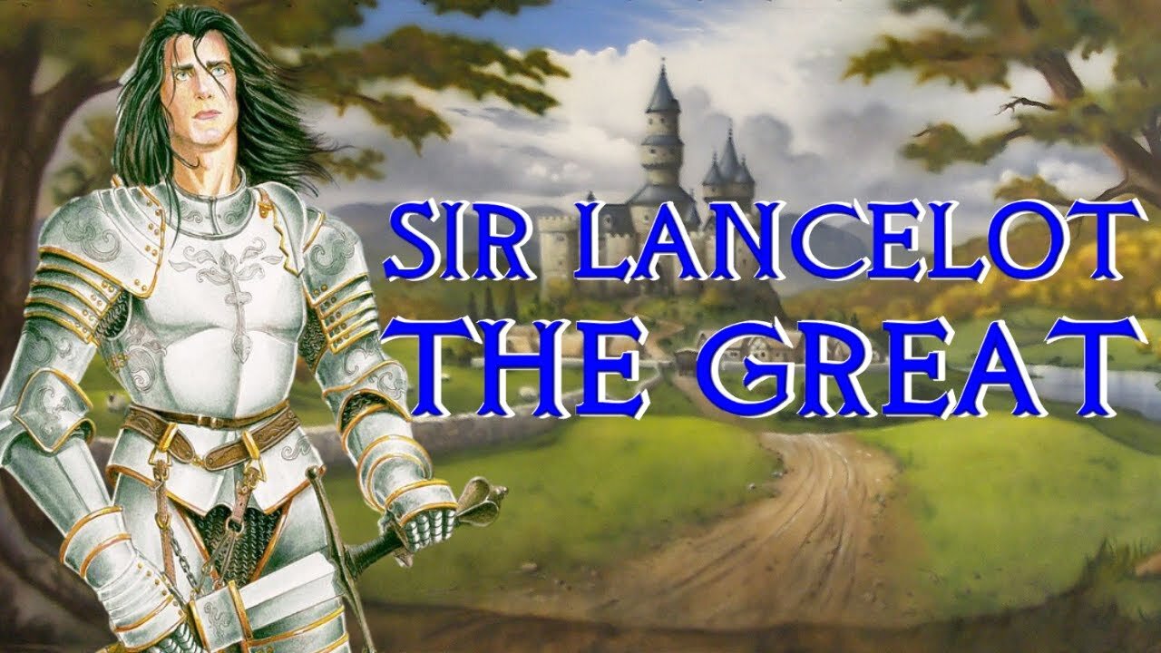 Sir Lancelot The Great - The Knight that Betrayed Arthur - Arthurian Legend