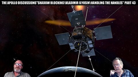 THE APOLLO DISCUSSIONS "SHADOW BLOCKING\ VLADIMIR ILYUSHIN\ HANDLING THE HANDLES" PART 43