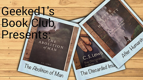 Geeked1 Book Club: Abolition of Man and The Discarded Image