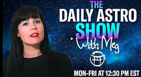 THE DAILY ASTRO SHOW with MEG - SEPT 5