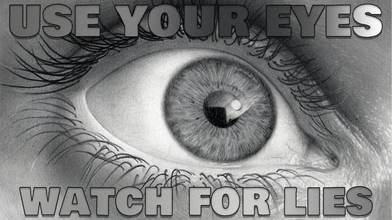 Use Your Eyes And Watch For Lies! (Propaganda, Ect)