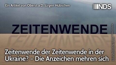 Zeitenwende der Zeitenwende in der Ukraine? – Die Anzeichen mehren sich.Jürgen Hübschen@NDS🙈