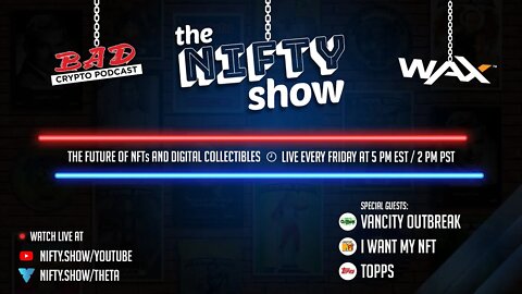 The Nifty Show #29 - VanCity Outbreak, I Want My NFTs and Topps Digital