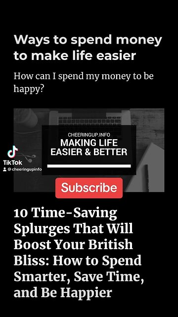10 Time-Saving Splurges That Will Boost Your British Bliss: How to Spend Smarter, Save Time