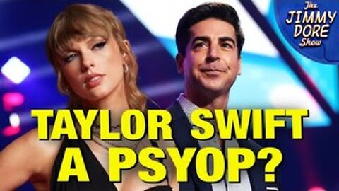 Fox News Says Taylor Swift Is A Government Psyop!