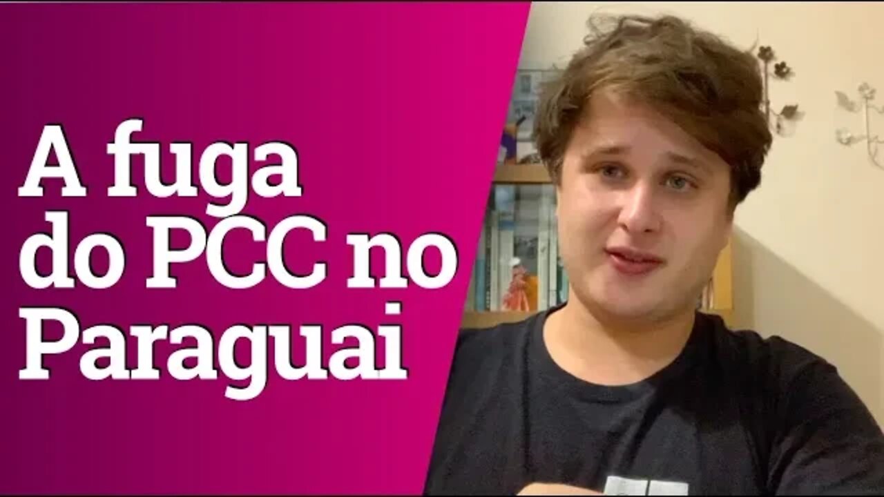 A fuga dos presos do PCC no Paraguai