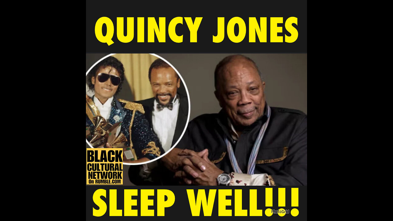 BCN #130 Music titan Quincy Jones, legendary producer of Michael Jackson's 'Thriller,' dies at 91