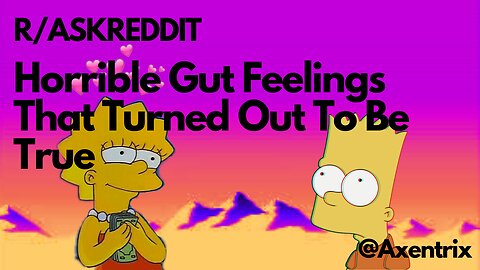 Horrible Gut Feelings That Turned Out to Be True | Axentrix