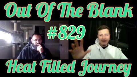 Out Of The Blank #829 - Heat Filled Journey (Josh Williams)