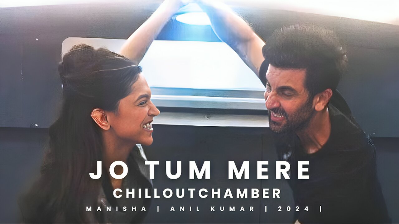 Jo Tum Mere - BreakUp | Anuv Jain Ft. Deepika Padukone Ranbir Kapoor, Alia Bhatt R Ranveer Singh