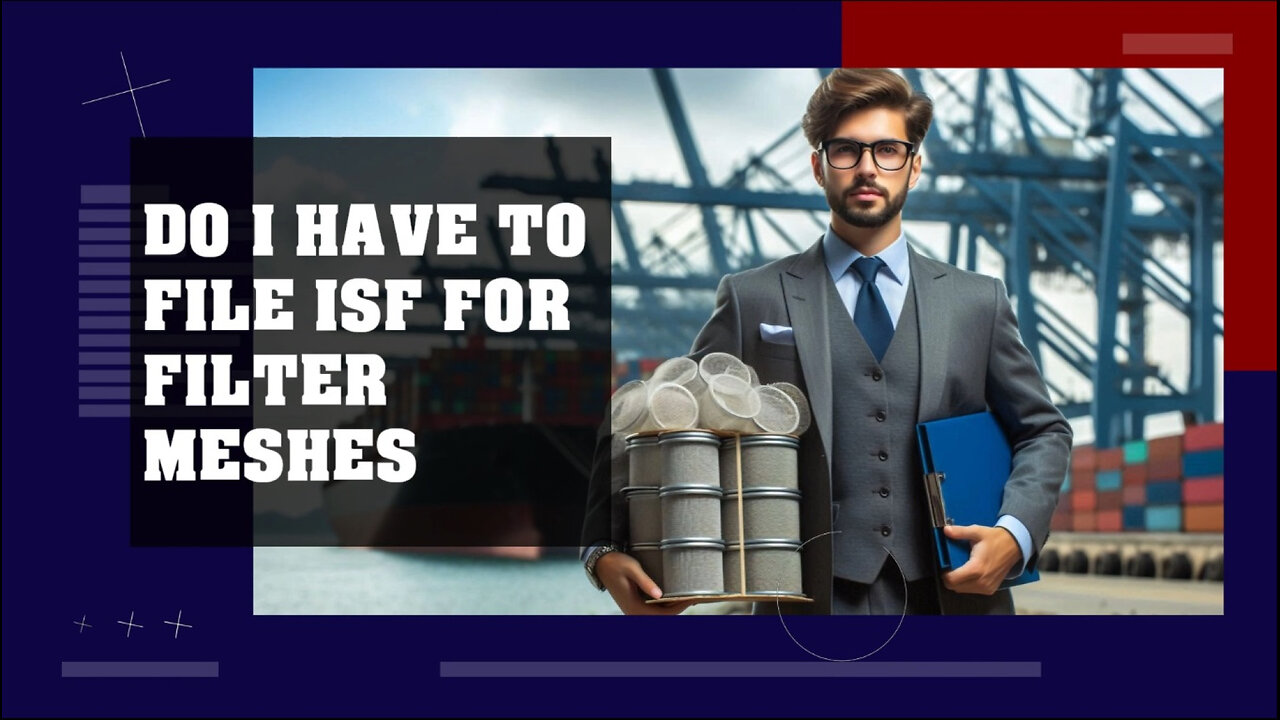 Unlocking ISF Secrets: Why Your Filter Mesh Imports Need Compliance!