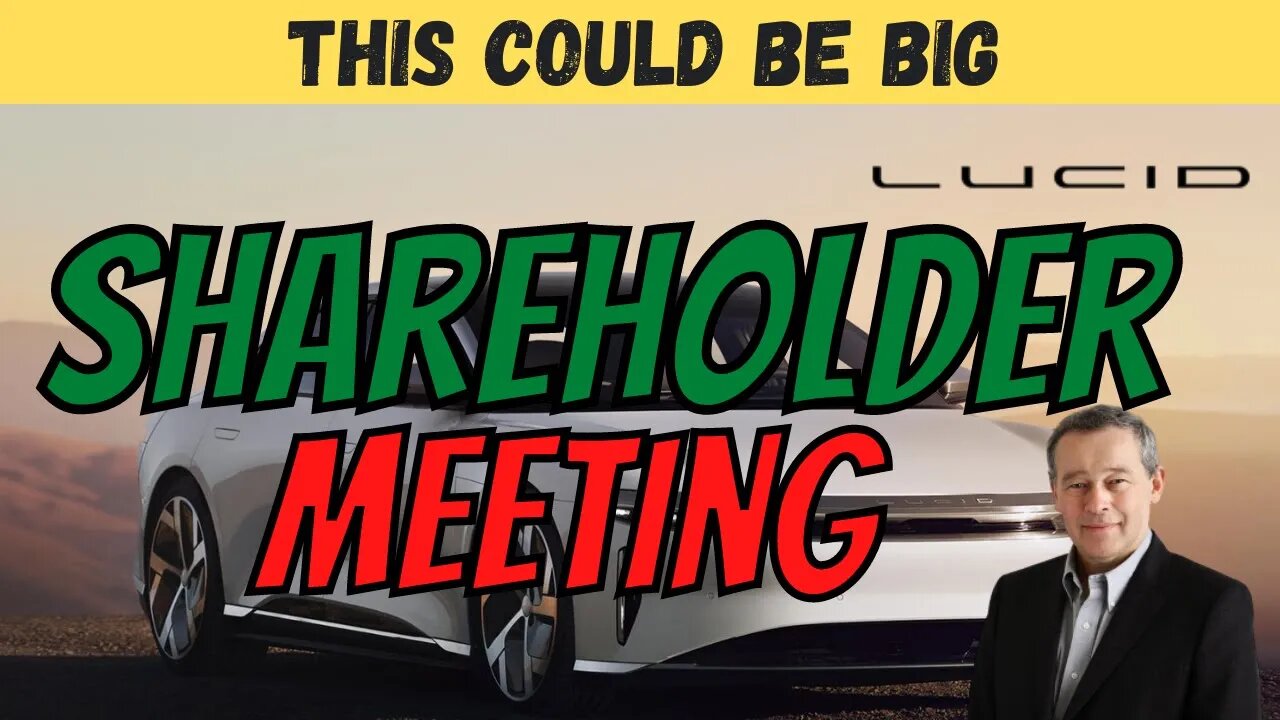 LIVE LCID SHAREHOLDER MEETING 💰💰 THIS COULD BE BIG 🚀 MUST WATCH $LCID